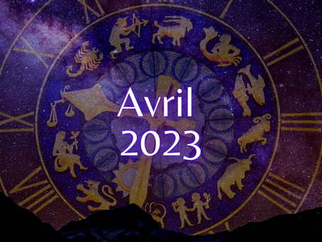 Horoscope Conseil du mois d’avril 2023 pour votre signe et ascendant astrologique