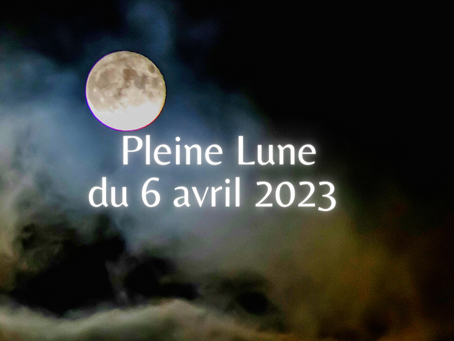 Pleine Lune du 6 avril 2023, une énergie bouillonnante à venir… Découvrez le conseil des astres