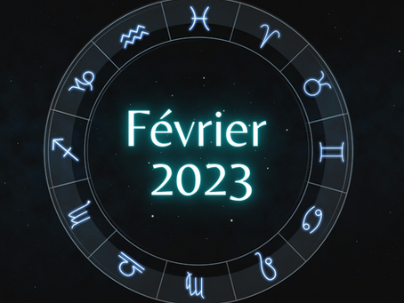 Février 2023, Horoscope Conseil pour votre signe et ascendant astrologique