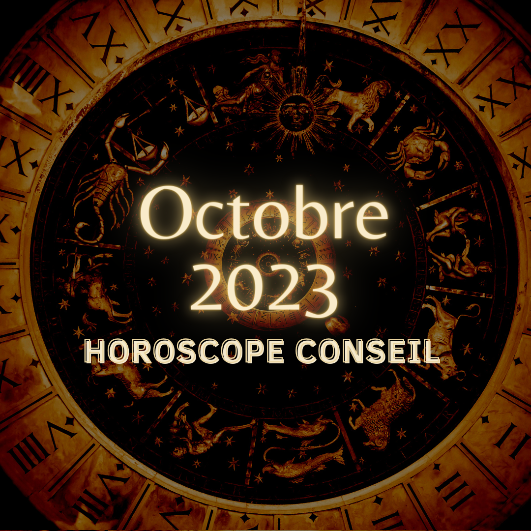 Horoscope conseil Octobre 2023 pour votre signe et ascendant